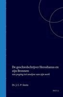 Josephus C. Smits - de Geschiedschrijver Herodianus En Zijn Bronnen: Een Poging Tot Analyse Van Zijn Werk, Inbunden