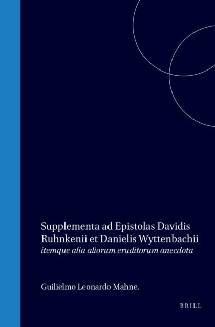 David Ruhnken - Supplementa ad epistolas Davidis Ruhnkenii et Danielis Wyttenbachii, E-bok