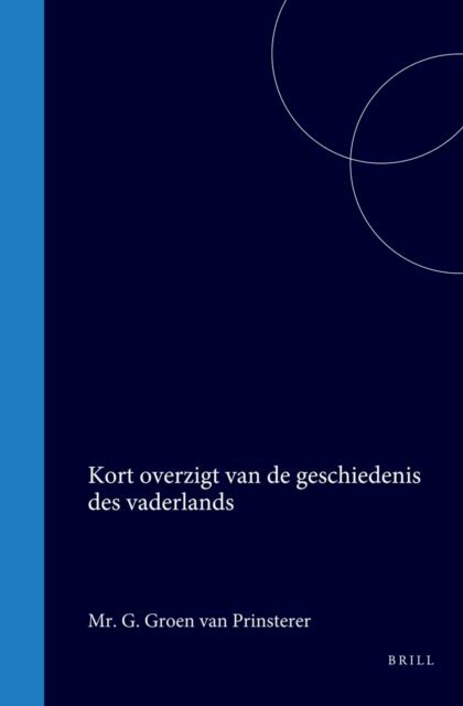 Guillaume Groen van Prinsterer - Kort overzigt van de geschiedenis des vaderlands, E-bok