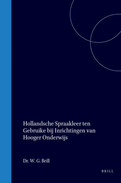 W G Brill - Hollandsche spraakleer ten gebruike bij inrichtingen van hooger onderwijs, E-bok