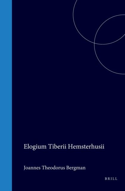 David Ruhnkenius - Elogium Tiberii Hemsterhusii / Vita Davidis Ruhnkenii / auctore Daniele Wyttenbachio, E-bok
