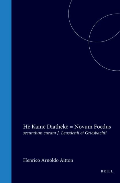 Johannes Leusden - He Kaine Diatheke, E-bok