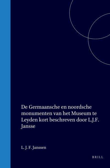 L. J. F. Janssen - De Germaansche en noordsche monumenten van het Museum te Leyden, E-bok