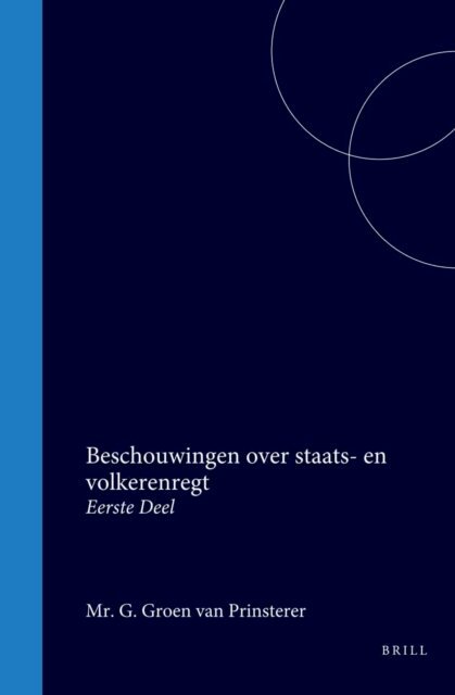 Guillaume Groen van Prinsterer - Beschouwingen over staats- en volkerenregt, E-bok