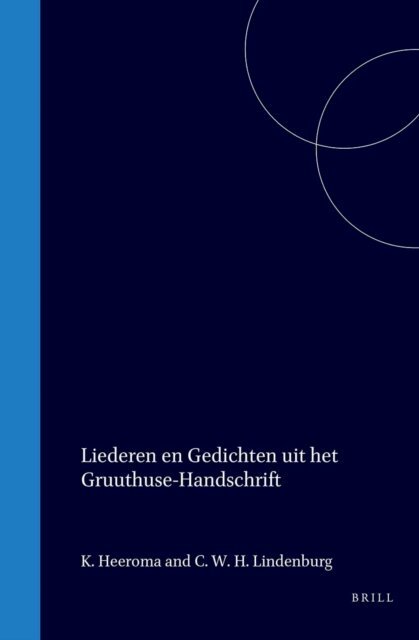 Klaas Heeroma - Liederen en Gedichten uit het Gruuthuse-Handschrift, E-bok