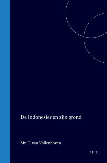 Cornelis van Vollenhoven - De Indonesier en zijn grond, E-bok