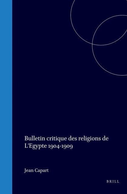 Jean Capart - Bulletin critique des religions de L'Egypte 1904-1909, E-bok