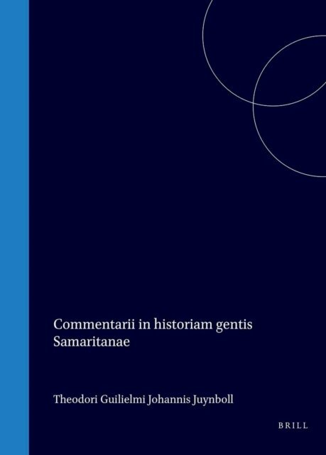Theodoor Willem Jan Juynboll - Commentarii in historiam gentis Samaritanae, E-bok
