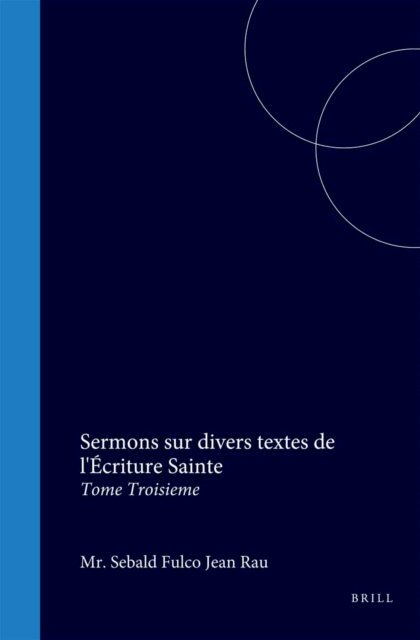 Sebald Fulco Johannes Rau - Sermons sur divers textes de l'Ecriture Sainte, E-bok