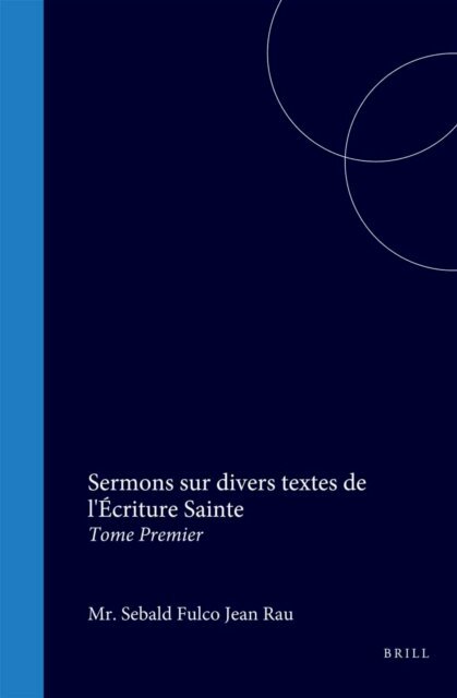 Sebald Fulco Johannes Rau - Sermons sur divers textes de l'Ecriture Sainte, E-bok