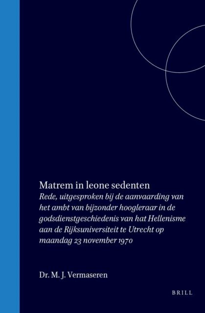M. J. Vermaseren - Matrem in leone sedentem, E-bok