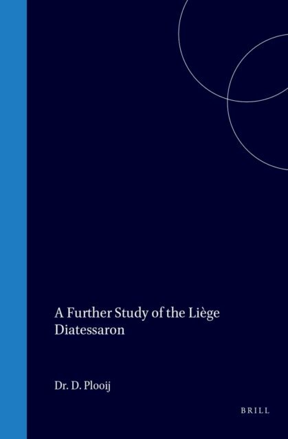 Daniel Plooij - further study of the Liege Diatessaron, E-bok