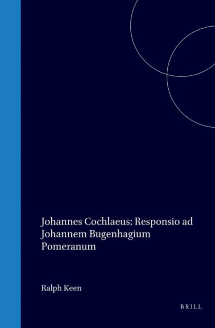Johannes Cochlaeus, Ralph Keen - Responsio ad Johannem Bugenhagium Pomeranum, E-bok
