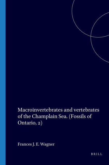 Wagner - Macroinvertebrates and vertebrates of the Champlain Sea. (Fossils of Ontario, 2), E-bok