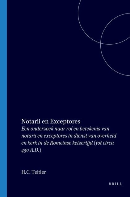 Hans C. Teitler - Notarii en Exceptores, E-bok