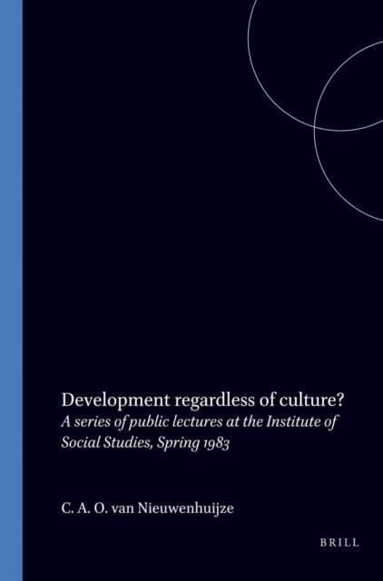C. A. O van Nieuwenhuijze - Development regardless of culture?, E-bok