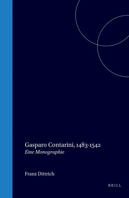Franz Dittrich - Gasparo Contarini, 1483-1542, E-bok
