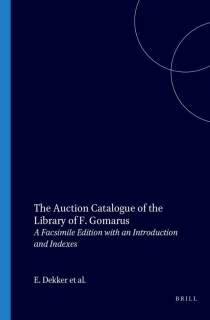 C.M.L. Verdegaal, J. Knoop, E. Dekker - Auction Catalogue of the Library of F. Gomarus, E-bok
