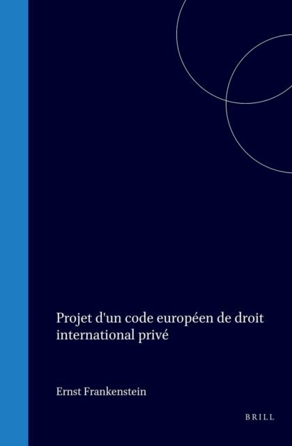 Frankenstein - Projet d'un code europeen de droit international prive, E-bok