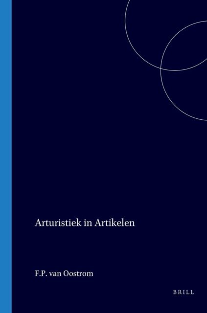 F.P. van Oostrom - Arturistiek in Artikelen, E-bok
