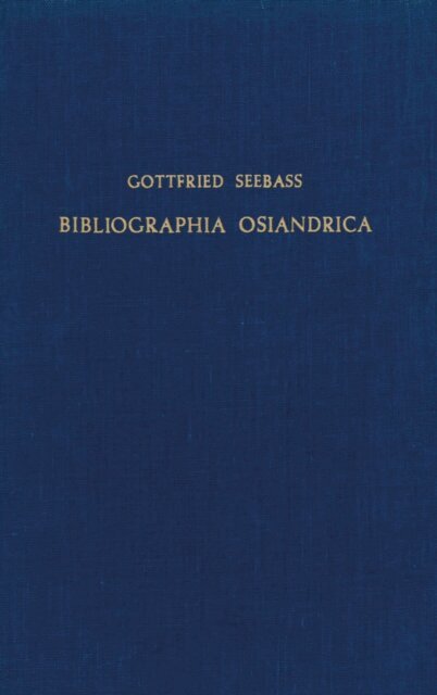 Gottfried Seebass - Bibliographia Osiandrica, E-bok