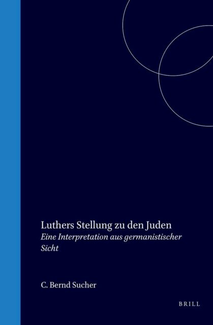 C. Bernd Sucher - Luthers Stellung zu den Juden, E-bok