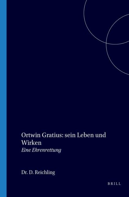 Dietrich Reichling - Ortwin Gratius: sein Leben und Wirken, E-bok