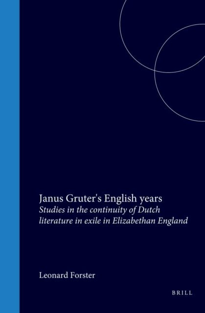 Leonard Forster - Janus Gruter's English years, E-bok