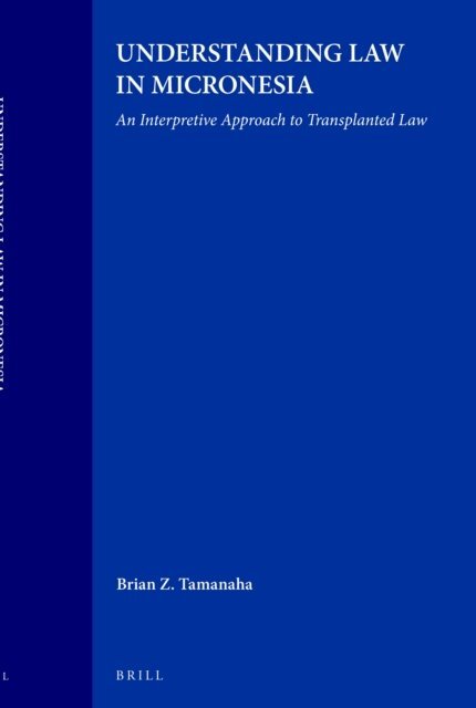 Brian Z. Tamanaha - Understanding Law in Micronesia, E-bok