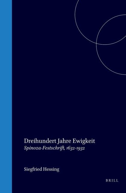 Benedictus de Spinoza, Siegfried Hessing - Spinoza, dreihundert Jahre Ewigkeit, E-bok