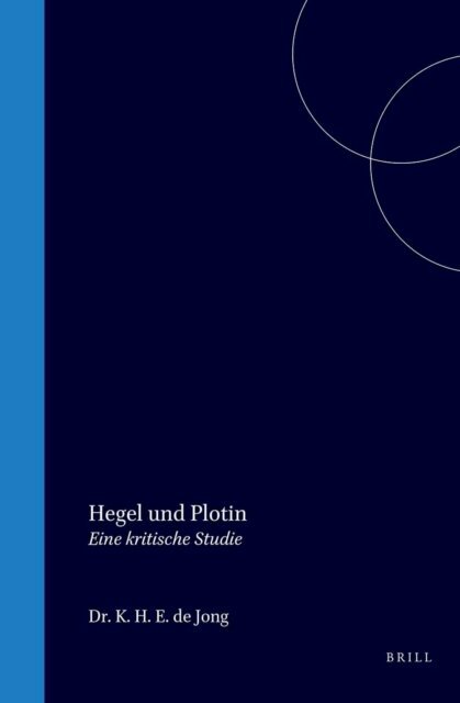 Rudolf de Jong - Hegel und Plotin, E-bok