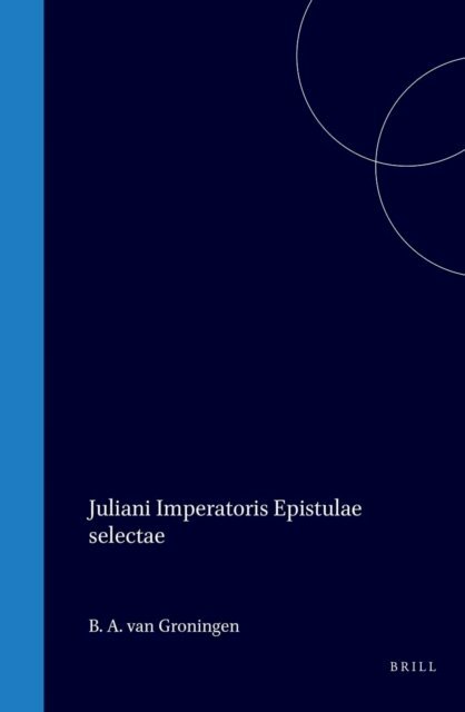 Julian - Juliani Imperatoris Epistulae Selectae, E-bok