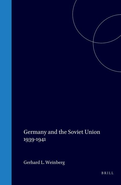 Leon J. Weinberger - Germany and the Soviet Union 1939-1941, E-bok