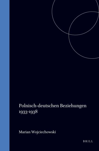 Marian Wojciechowski - Polnisch-deutschen Beziehungen 1933-1938, E-bok