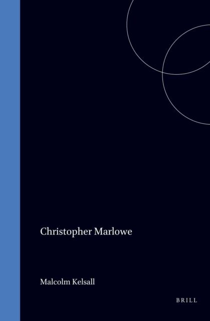 Malcolm Kelsall - Christopher Marlowe, E-bok