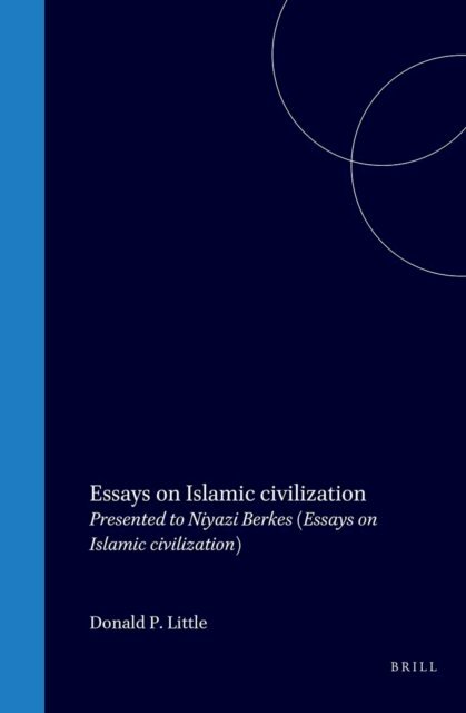 Donald P. Little - Essays on Islamic civilization, E-bok