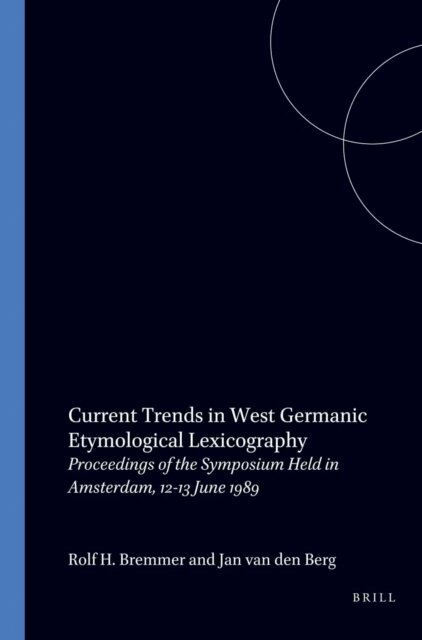 Jan van den Berg, Rolf H. Bremmer - Current Trends in West Germanic Etymological Lexicography, E-bok