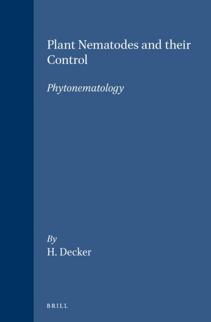 Heinz Decker - Plant Nematodes and their Control (Phytonematology), E-bok