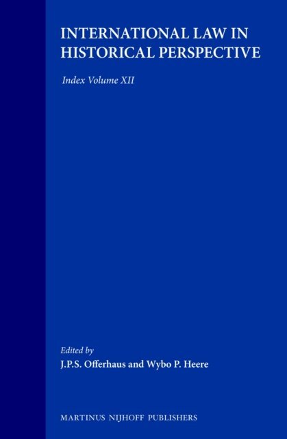 J.H.W. Verzijl, W.P. Heere, J.P.S. Offerhaus - International Law in Historical Perspective, E-bok