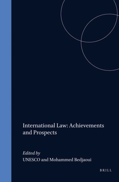 Mohammed Bedjaoui, Federico Mayor - International Law: Achievements and Prospects, E-bok