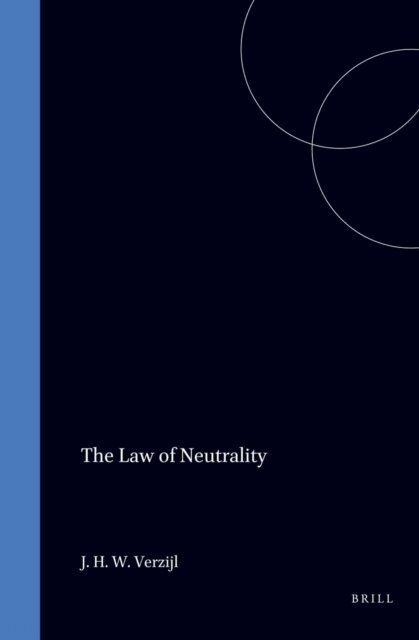 J.H.W. Verzijl - Law of Neutrality, E-bok