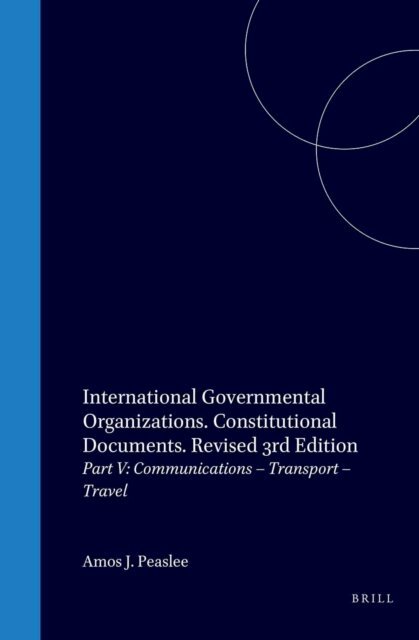 D. Peaslee-Xydis, A.J. Peaslee - International Governmental Organizations. Constitutional Documents. Revised 3rd Edition, E-bok