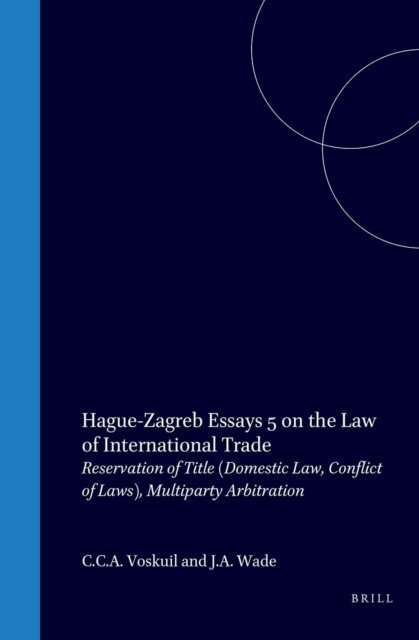 J.A. Wade, C.C.A. Voskuil - Reservation of Title (Domestic Law, Conflict of Laws), Multiparty Arbitration, E-bok