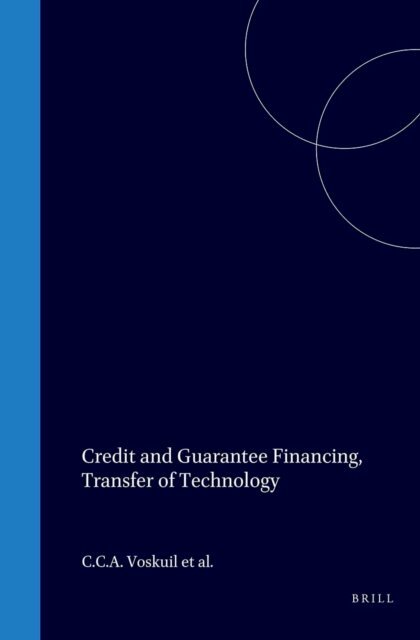 Z. Parac, J.A. Wade, C.C.A. Voskuil - Credit and Guarantee Financing, Transfer of Technology, E-bok