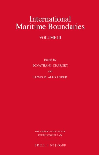 Lewis M. Alexander, Jonathan I. Charney - International Maritime Boundaries, E-bok