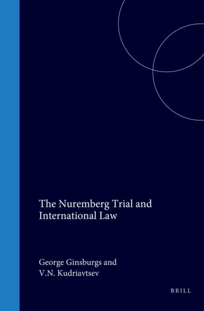 V.N. Kudriavtsev, George Ginsburgs - Nuremberg Trial and International Law, E-bok