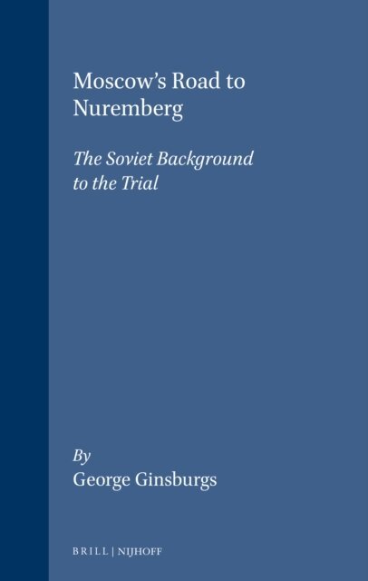 George Ginsburgs - Moscow's Road to Nuremberg, E-bok