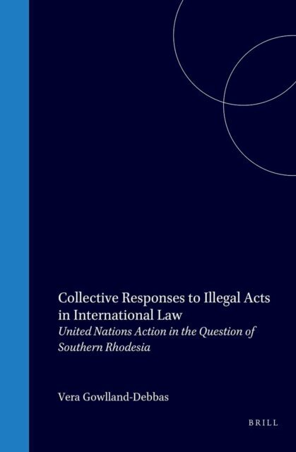 Vera Gowlland-Debbas - Collective Responses to Illegal Acts in International Law, E-bok