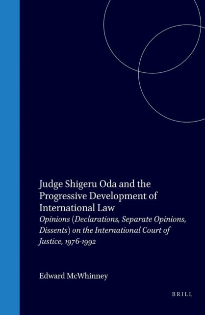 Edward McWhinney - Judge Shigeru Oda and the Progressive Development of International Law, E-bok