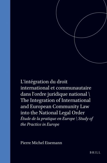 Pierre Michel Eisemann - L'integration du droit international et communautaire dans l'ordre juridique national, E-bok
